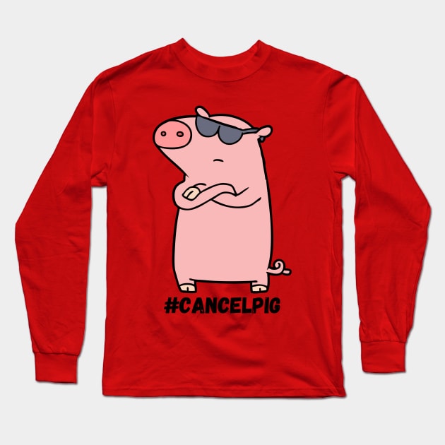 Cancel Pig Long Sleeve T-Shirt by Alt World Studios